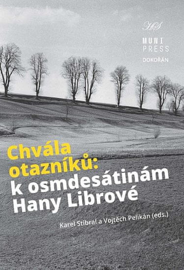 Bedřich Moldan: Chvála otazníků - K osmdesátinám Hany Librové