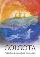 Steiner Rudolf: Golgota - Přehled anthroposofické christologie