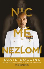 David Goggins: Nemůžete mě zničit