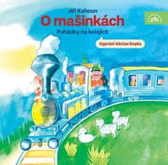 Jiří Kahoun: O mašinkách - Pohádky na kolejích - CDmp3 (Čte Václav Kopta)