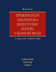 Ladislav Šenolt; David Veigl; kolektiv: Diferenciální diagnostika bolestivého kloubu v klinické praxi - 2., přepracované a doplněné vydání