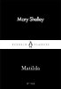 Shelley Mary: Mathilda (anglicky)