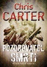 Carter Chris: Pozorovatel smrti