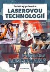 Hauschwitz Petr: Praktický průvodce laserovou technologií - Příručka Lasermana