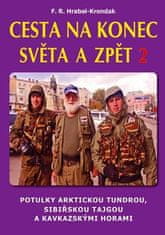 Hrabal-Krondak F. R.: Cesta na konec světa a zpět 2 - Potulky arktickou tundrou, sibiřskou tajgou a 