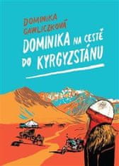 Gawliczková Dominika: Dominika na cestě do Kyrgyzstánu