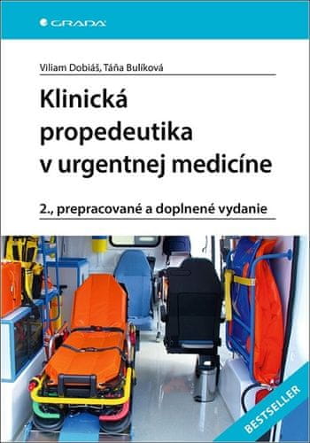 Viliam Dobiáš: Klinická propedeutika v urgentnej medicíne - 2. prepracované a doplnené vydanie