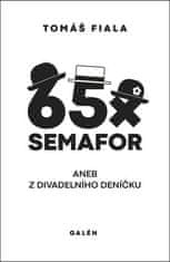 Tomáš Fiala: 65x Semafor - aneb Z divadelního deníčku