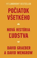 David Graeber: Počiatok všetkého - Nová história ľudstva