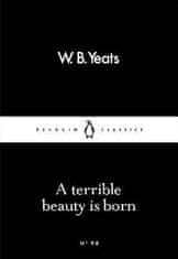 Yeats William Butler: A Terrible Beauty Is Born