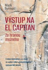 Synott Mark: Výstup na El Capitan - za hranou možného