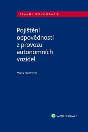 Maria Hořavová: Pojištění odpovědnosti z provozu autonomních vozidel