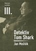 Jan Moštěk: Detektiv Tom Shark