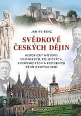 Kvirenc Jan: Svědkové českých dějin - Historický místopis vojenských, politických, ekonomických a ku