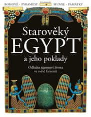 Starověký Egypt a jeho poklady - Odhalte tajemství života ve světě faraonů