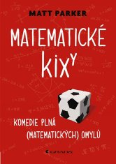 Parker Matt: Matematické kixy - Komedie plná (matematických) omylů