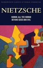 Friedrich Nietzsche: Human All Too Human &amp; Beyond Good And Evil