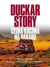 Bára Holická: Duckar Story - Česká kachna na Dakaru