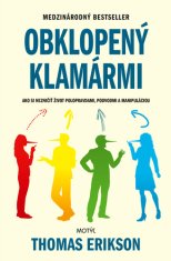 Thomas Erikson: Obklopený klamármi - Ako si nezničiť život poloravdami, podvodmi a manipuláciou