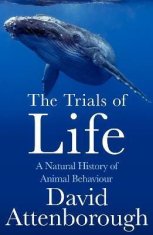 David Attenborough: The Trials of Life: A Natural History of Animal Behaviour