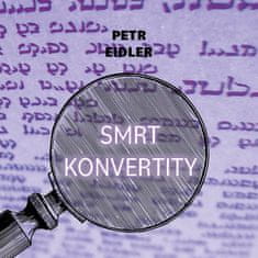 Eidler Petr: Smrt konvertity