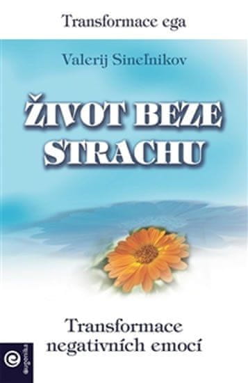 Eugenika Život beze strachu - Transformace negativních emocí