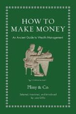 Grillo Luca: How to Make Money: An Ancient Guide to Wealth Management