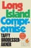 Taffy Brodesser-Akner: Long Island Compromise: A sensational new novel by the international bestselling author of Fleishman Is in Trouble