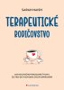 Sarah Naish: Terapeutické rodičovstvo - Ako skutočne porozumieť tomu, čo vám deti hovoria svojím správaním