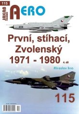 Miroslav Irra: AERO 115 První, stíhací, Zvolenský 1971-1980, 4.dí