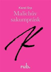 Karel Srp: Malichův sakumprásk - K drátěným plastikám z let 1976-1988