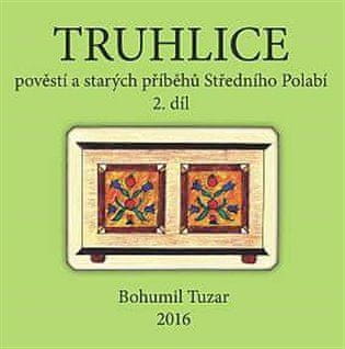 Bohumil Tuzar: Truhlice pověstí a starých příběhů Středního Polabí II.