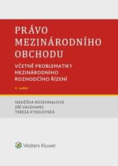 Naděžda Rozehnalová: Právo mezinárodního obchodu - Včetně problematiky mezinárodního rozhodčího řízení