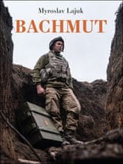 Myroslav Lajuk: Bachmut