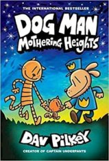 Dav Pilkey: Dog Man 10: Mothering Heights