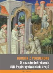 Odorik z Pordenone: O neznámých věcech čili Popis východních krajů