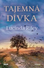 Lucinda Riley: Tajemná dívka