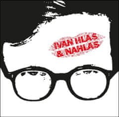 Hlas Ivan: Ivan Hlas & Nahlas