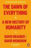 Penguin Books The Dawn of Everything : A New History of Humanity