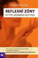 Ewald Kliegel: Reflexní zóny snadno - Jak hledat a najít reflexní zóny a jak na ně působit