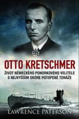 Lawrence Paterson: Otto Kretschmer - Život německého ponorkového velitele z 2. sv. války s nejvyšším skóre potopené t