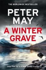 Peter May: A Winter Grave: a chilling new mystery set in the Scottish highlands