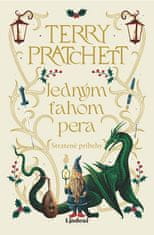 Terry Pratchett: Jedným ťahom pera: Stratené príbehy