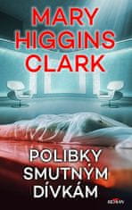 Mary Higgins Clark: Polibky smutným dívkám