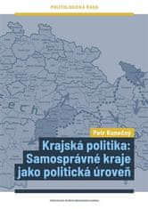 Petr Konečný: Krajská politika - Samosprávné kraje jako politická úroveň