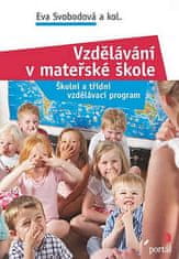 Eva Svobodová: Vzdělávání v mateřské škole - Školní a třídní vzdělávací program