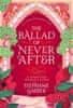 Garberová Stephanie: The Ballad of Never After: the stunning sequel to the Sunday Times bestseller O