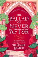 Garberová Stephanie: The Ballad of Never After: the stunning sequel to the Sunday Times bestseller O