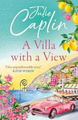 Caplinová Julie: A Villa with a View (Romantic Escapes 11)