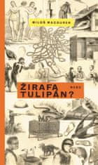 Macourek Miloš: Žirafa nebo tulipán